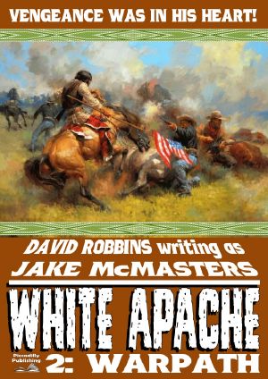 [White Apache 02] • Warpath (White Apache Book 2)